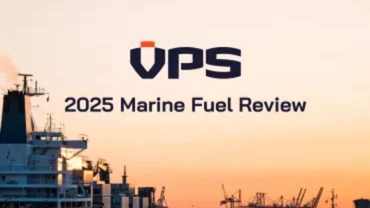 VPS: 2025 Marine Fuel Review.